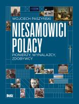 Okładka książki Niesamowici Polacy. Pionierzy, wynalazcy, zdobywcy