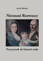 Okładka książki Nieznani Rzewuscy. Przyczynek do historii rodu