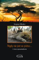 Okładka książki Nigdy nie jest za późno... i inne opowiadania