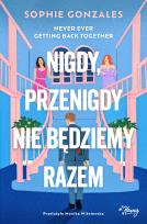 Okładka książki Nigdy, przenigdy nie będziemy razem