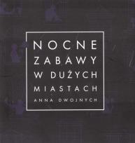 Okładka książki Nocne zabawy w dużych miastach