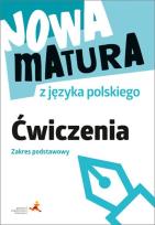 Okładka książki Nowa matura z języka polskiego Ćwiczenia zakres podstawowy