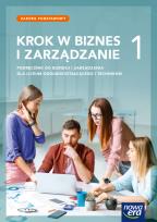 Okładka książki Nowe Biznes i zarządzanie KROK W BIZNES I ZARZĄDZANIE podręcznik 1 liceum i technikum zakres podstawowy