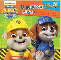 Okładka książki O budowie mostu. Rubble and Crew. Bajki do poduszki