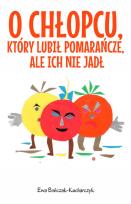 Okładka książki O chłopcu, który lubił pomarańcze, ale ich nie jadł
