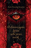 Okładka książki O dziewczynie, która szła przez mrok