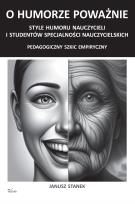 Okładka książki O humorze poważnie Style humoru nauczycieli i studentów specjalności nauczycielskich
