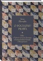 Okładka książki O początku prawa. Szkic o historii procesu karnego w kontynentalnej Europie i Mezopotamii
