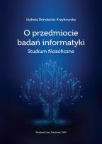 Okładka książki O przedmiocie badań informatyki Studium filozoficzne