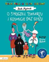 Okładka książki O smoczku, piekarzu i kosmicie bez stażu. Cała Polska czyta dzieciom
