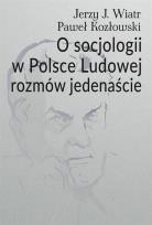 Okładka książki O socjologii w Polsce Ludowej rozmów jedenaście