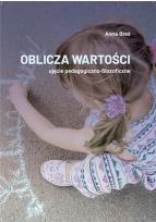 Okładka książki Oblicza wartości - ujęcie pedagogiczno-filozof.