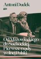 Okładka książki Od Mazowieckiego do Suchockiej. Pierwsze rządy wolnej Polski wyd. 2024