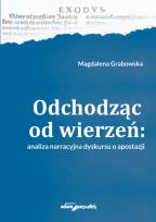 Okładka książki Odchodząc od wierzeń Analiza narracyjna dyskursu o apostazji