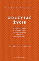 Okładka książki Odczytać życie.Analiza opowieści o własnym życiu..