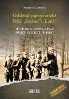 Okładka książki Oddział partyzancki NSZ “Sosna”/”Las1”. Historia prawdziwa oddziału kpt. “Toma”