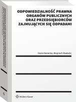 Okładka książki Odpowiedzialność prawna organów publicznych oraz przedsiębiorców zajmujących się odpadami