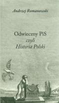 Okładka książki Odwieczny PiS czyli Historia Polski