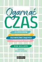 Okładka książki Ogarnąć czas. 25 sposobów na produktywność dla wiecznie zajętych i dorosłych z ADHD