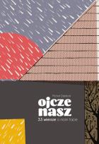 Okładka książki Ojcze nasz. 33 wiersze o moim tacie