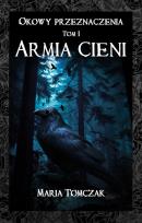 Okładka książki Okowy przeznaczenia. Tom I - Armia cieni