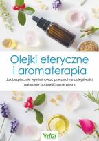 Okładka książki Olejki eteryczne i aromaterapia