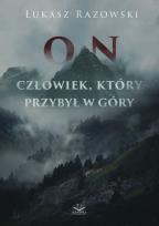 Okładka książki On. Człowiek, który przybył w góry
