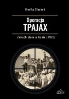 Okładka książki Operacja TPAJAX. Zamach stanu w Iranie (1953)