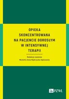 Okładka książki Opieka skoncentrowana na pacjencie dorosłym w intensywnej terapii