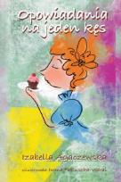 Okładka książki Opowiadania na jeden kęs