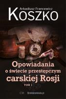 Okładka książki Opowiadania o świecie przestępczym carskiej Rosji Tom 3