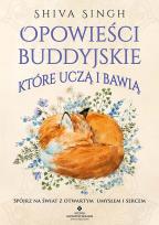 Okładka książki Opowieści buddyjskie, które uczą i bawią. Spójrz na świat z otwartym umysłem i sercem