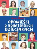 Okładka książki Opowieści o bohaterskich dzieciakach
