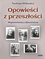 Okładka książki Opowieści z przeszłości. Powieść biograficzna