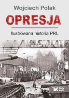 Okładka książki Opresja. Ilustrowana historia PRL