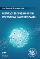 Okładka książki Organizacje sieciowe jako nośniki innowacyjnego rozwoju gospodarki