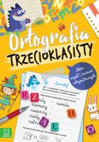 Okładka książki Ortografia trzecioklasisty. Zbiór reguł i ćwiczeń ortograficznych. Wydanie III