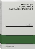 Okładka książki Orzekanie o właściwości sądu arbitrażowego