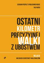Okładka książki Ostatni kilometr precyzyjnej walki z ubóstwem. Relacje wiejskich sekretarzy-millenialsów