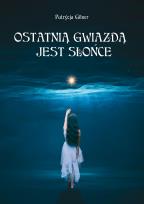 Okładka książki Ostatnią gwiazdą jest Słońce