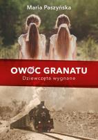 Okładka książki Owoc granatu. Dziewczęta wygnane