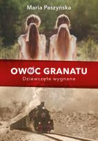 Okładka książki Owoc granatu. Dziewczęta wygnane