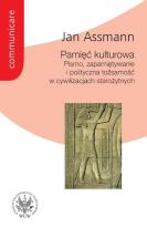 Okładka książki Pamięć kulturowa. Pismo, zapamiętywanie i tożsamość polityczna w cywilizacjach starożytnych 