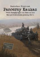 Okładka książki Pancerny Kaukaz. Walki Kampfgruppe von Hake na linii Nalczyk–Ordżonikidze jesienią 1942 r.