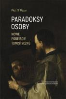 Okładka książki Paradoksy osoby Nowe podejście tomistyczne
