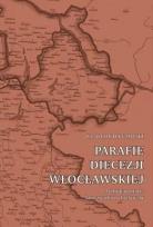 Okładka książki Parafie diecezji włocławskiej. Archidiakonaty..