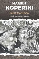 Okładka książki Pasja Mateusza. Powieść awanturnicza o góralach