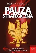 Okładka książki Pauza strategiczna. Polska wobec ryzyka wojny z Rosją