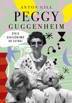 Okładka książki Peggy Guggenheim. Życie uzależnione od sztuki
