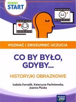 Okładka książki Pewny Start. Poznać i zrozumieć uczucia.Co by było